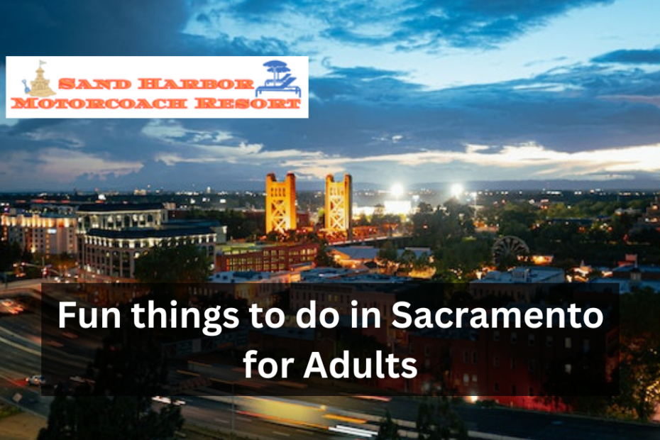 Fun things to do in Sacramento for Adults
