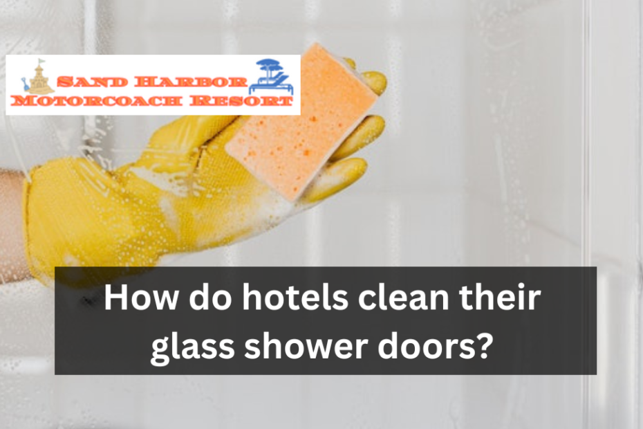 How do hotels clean their glass shower doors?