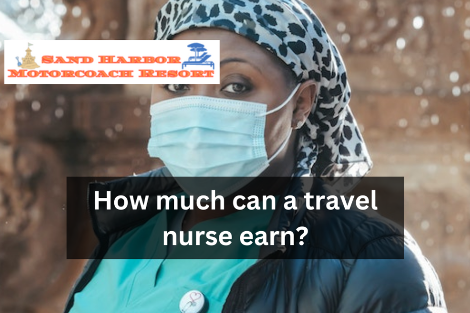 How much can a travel nurse earn?