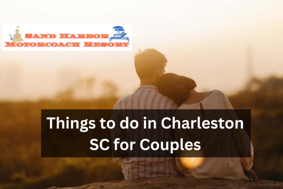 Things to do in Charleston SC for Couples