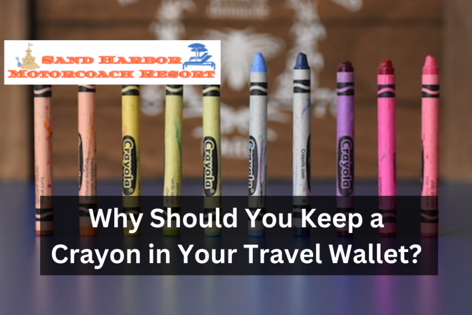 Why Should You Keep a Crayon in Your Travel Wallet?